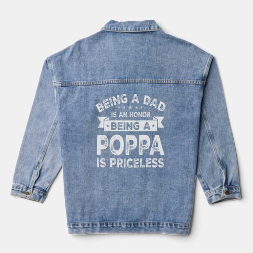Mens Being A Dad Is An Honor Being A Poppa Is Pric Denim Jacket