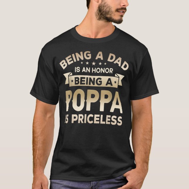 Mens Being a DAD is an HONOR Being a POPPA is T-Shirt (Front)