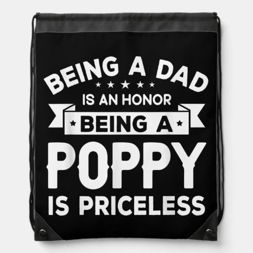 Mens Being a DAD is an HONOR Being a POPPY is Drawstring Bag
