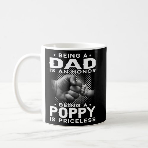 Mens Being A Dad Is An Honor Being A Poppy Is Pric Coffee Mug