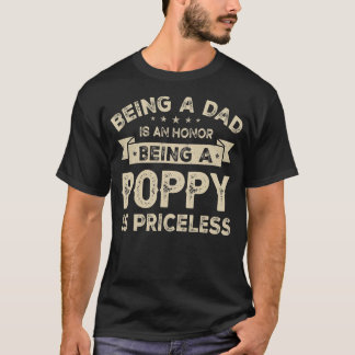 Mens Being a DAD is an HONOR Being a POPPY is T-Shirt