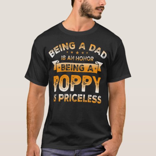 Mens Being a DAD is an HONOR Being a POPPY is T_Shirt