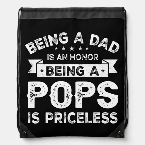 Mens Being a DAD is an HONOR Being a POPS is Drawstring Bag