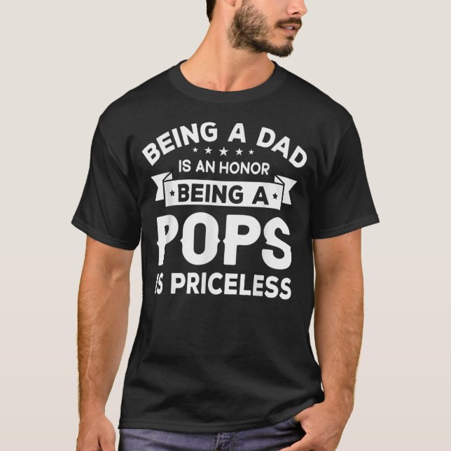 Mens Being a DAD is an HONOR Being a POPS is T-Shirt (Front)