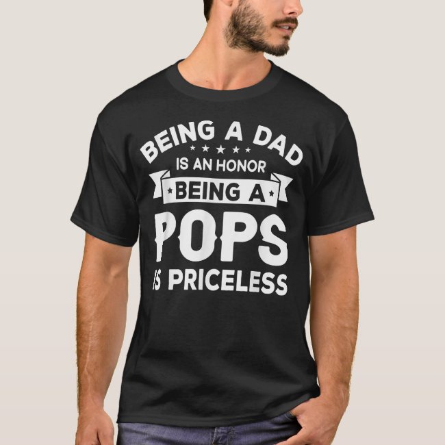 Mens Being a DAD is an HONOR Being a POPS is T-Shirt