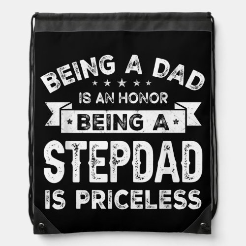 Mens Being a DAD is an HONOR Being a STEPDAD is Drawstring Bag