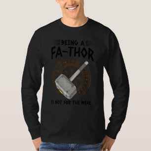 Mens being a fathor is not for the weak father dad T-Shirt
