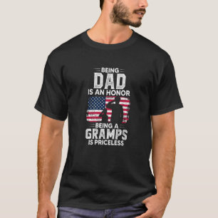 Mens Being Dad Is An Honor Being Gramps Is Pricele T-Shirt