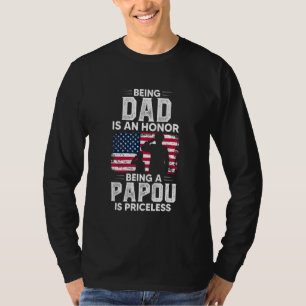 Mens Being Dad Is An Honor Being Papou Is Priceles T-Shirt