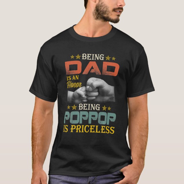 Mens Being Dad Is An Honor Being PopPop Is T-Shirt (Front)