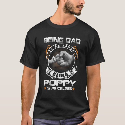 Mens Being Dad Is An Honor Being Poppy Is Priceles T_Shirt