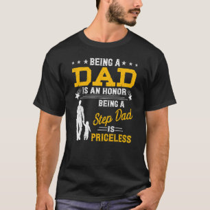 Mens Being Dad Is An Honor Being Stepdad Is Pricel T-Shirt