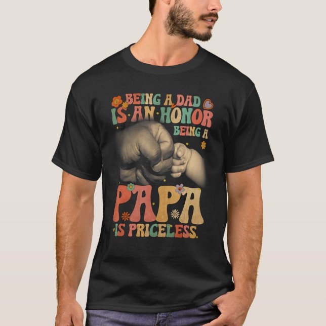 Mens Being Dad is an Honor Papa is Priceless Groov T-Shirt (Front)