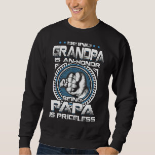 Mens Being Grandpa Is An Honor Being Papa Is Price Sweatshirt