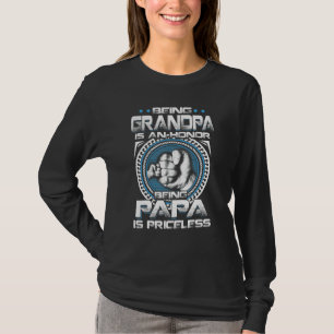 Mens Being Grandpa Is An Honor Being Papa Is Price T-Shirt