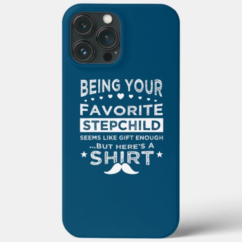 Mens being your favorite child seems stepdad iPhone 13 pro max case