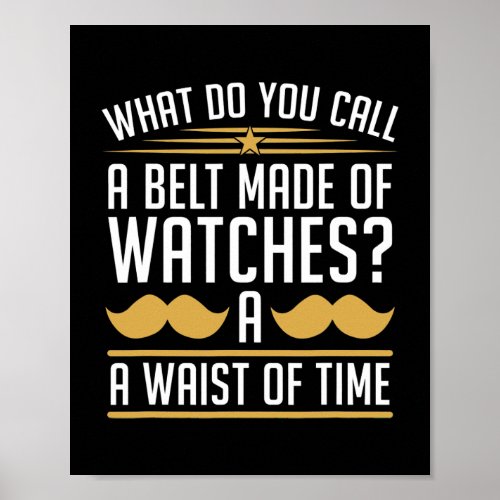 Mens Belt Made Of Watches Waist Of Time Father Poster