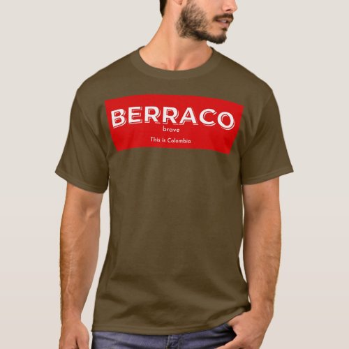 Mens Berraco Means Brave  T_Shirt