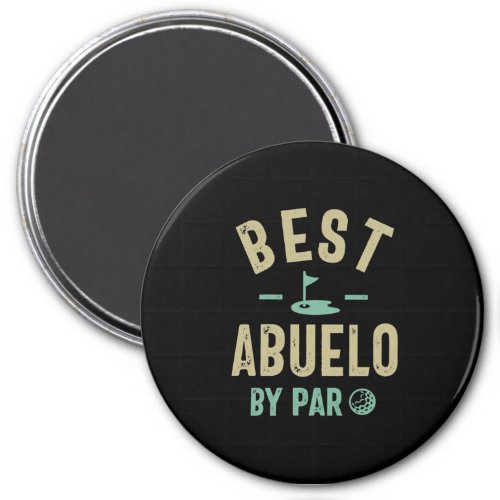 Mens Best Abuelo By Par Grandfather Magnet