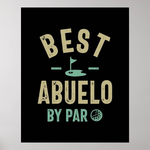 Mens Best Abuelo By Par Grandfather Poster