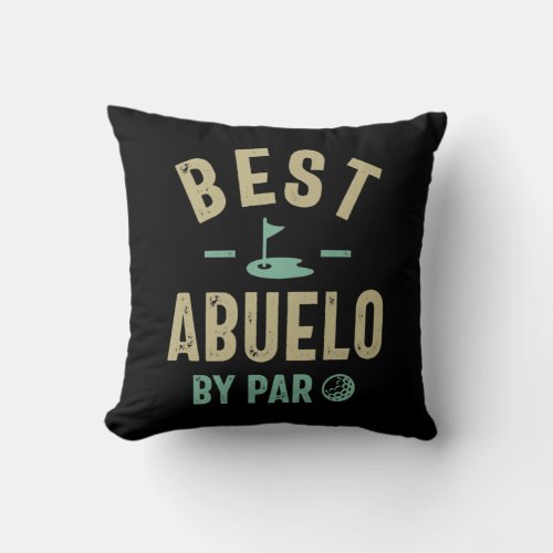 Mens Best Abuelo By Par Grandfather Throw Pillow