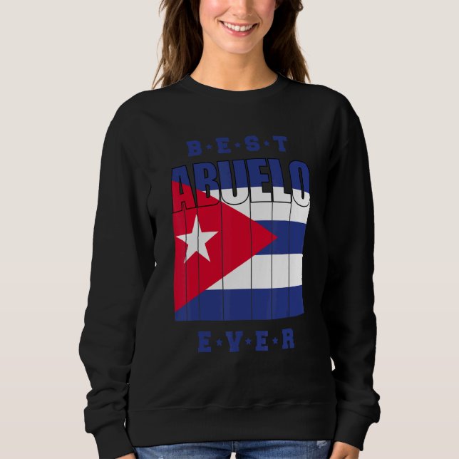 Mens Best Abuelo Ever Cuban Fathers Day Cuba Flag  Sweatshirt (Front)