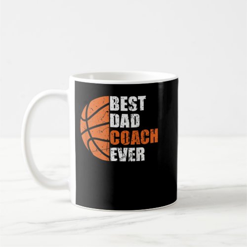 Mens Best Basketball Dad Coach Ever Fathers Day Re Coffee Mug