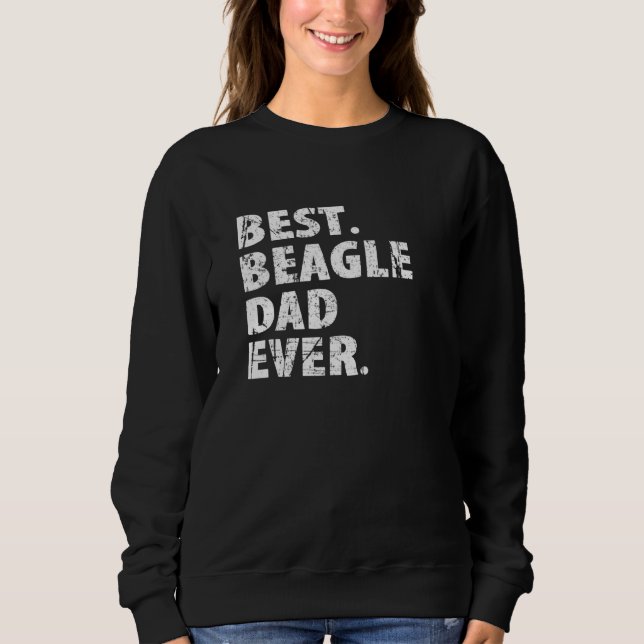 Mens Best Beagle Dad Ever Dog Dad Sweatshirt (Front)