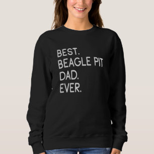 Mens Best Beagle Pit Dad Ever Sweatshirt