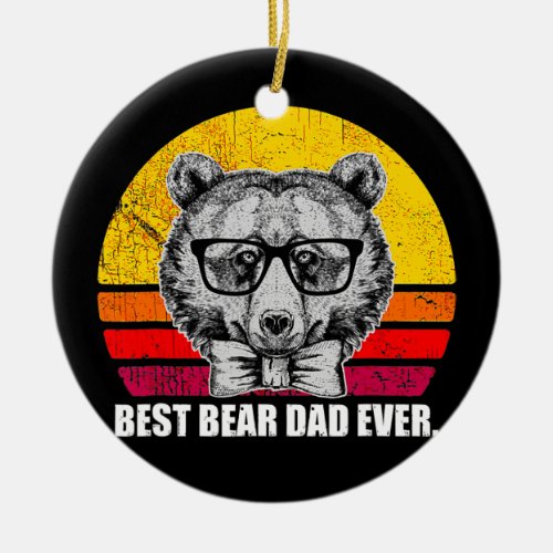 Mens Best Bear Dad Ever Daddy Father  Ceramic Ornament