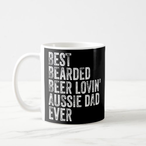 Mens Best Bearded Beer Lovin Aussie Dad Pet  Dog O Coffee Mug