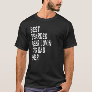 Mens Best Bearded Beer Lovin' Dog Dad Ever Beer    T-Shirt