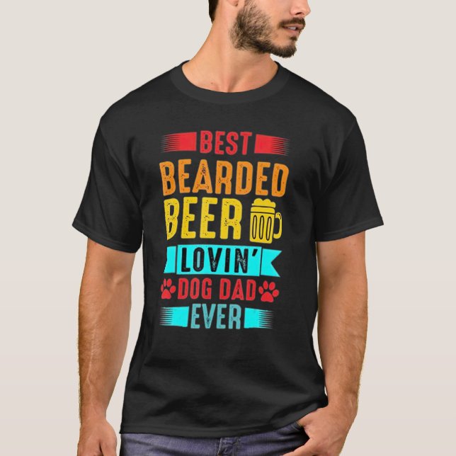 Mens Best Bearded Beer Lovin Dog Dad  Pet  Owner T-Shirt (Front)