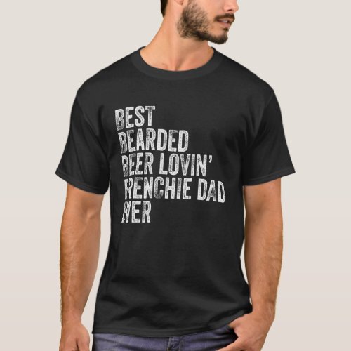 Mens Best Bearded Beer Lovin Frenchie Dad Pet  Dog T_Shirt