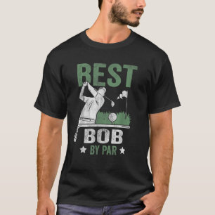 Mens Best BOB By Par Father s Day Golf Gift T-Shirt