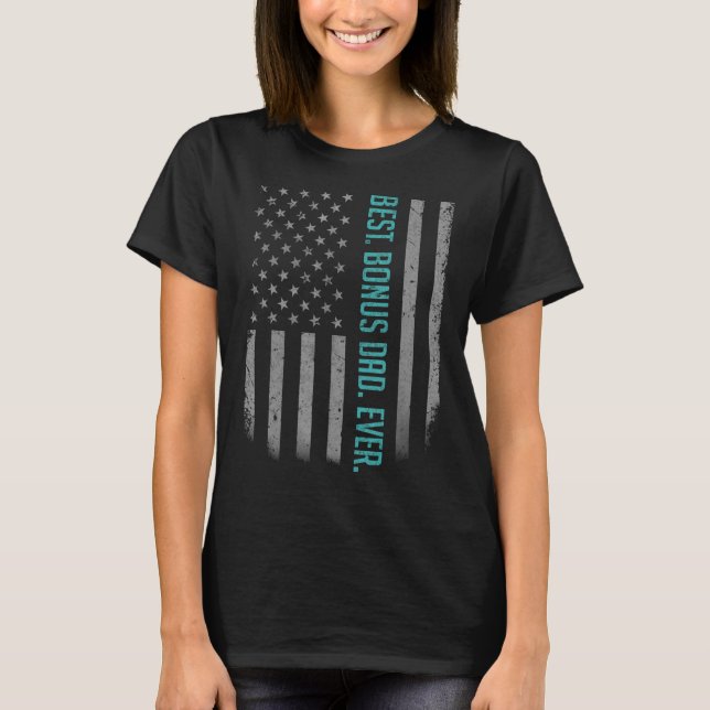 Mens Best Bonus Dad Ever American Flag   For Fathe T-Shirt (Front)