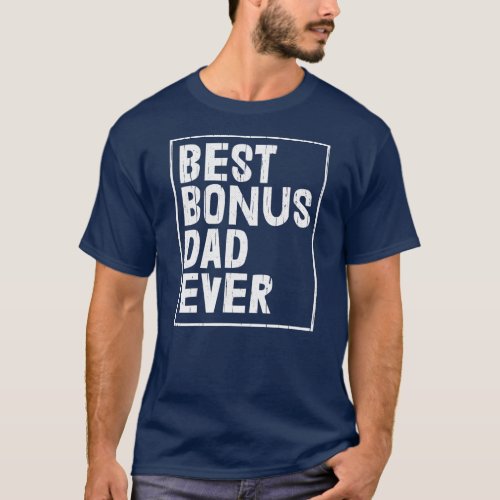 Mens Best Bonus Daddy Ever Fathers Day Cool T_Shirt