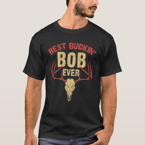 Mens Best Buckin BOB Ever Deer Hunters T_Shirt