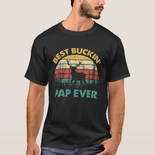 Mens Best Buckin Pap Ever Deer Hunting Bucking Fat T-Shirt
