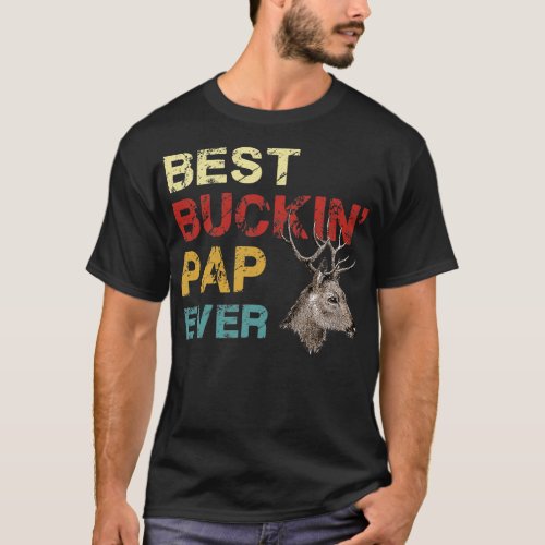 Mens Best Buckin Pap Ever Deer Hunting Bucking T_Shirt