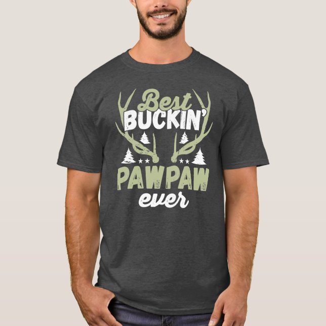 Mens Best Buckin' Pawpaw Ever Deer Hunting Funny T-Shirt (Front)
