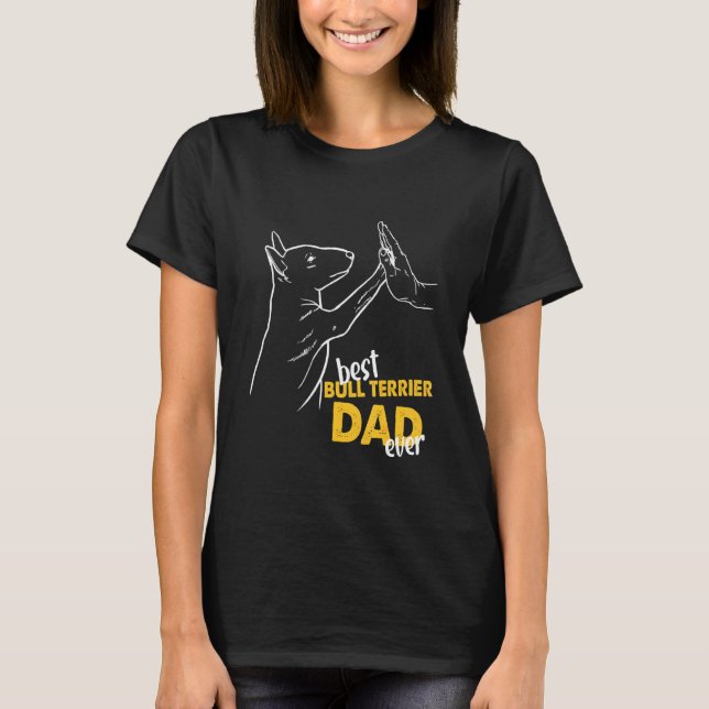 Mens Best Bull Terrier Dad Ever Bull Terrier Dad B T-Shirt (Front)