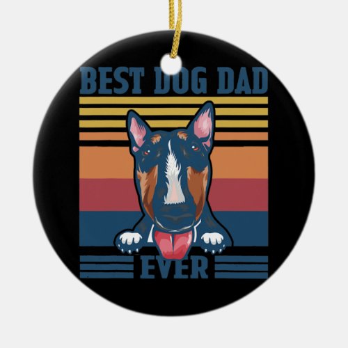 Mens Best Bull Terrier Dad Ever Funny Dog Dad Ceramic Ornament