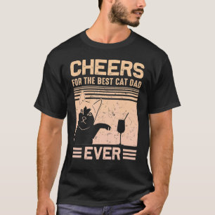 Mens Best Cat Dad Cheers Father Day Quote Saying 3 T-Shirt