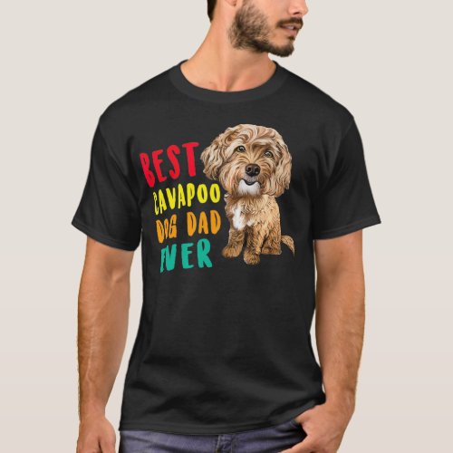 Mens Best Cavapoo Dog Dad Ever Fathers Day Funny C T_Shirt