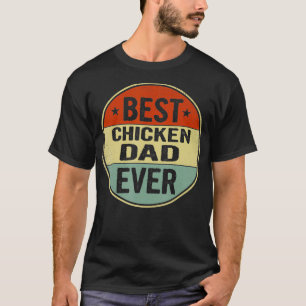 Mens Best Chicken Dad Ever Retro Style Bday Gift f T-Shirt