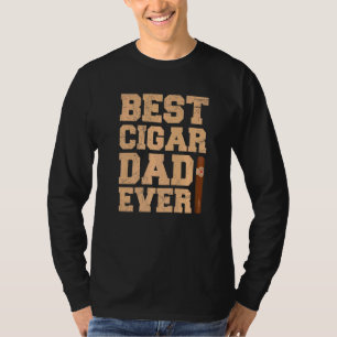 Mens Best Cigar Dad ever Quote for a Cigar Dad T-Shirt