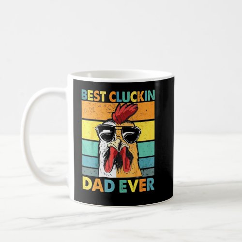 Mens Best Cluckin Dad Ever _ Chicken Dad Fathers D Coffee Mug