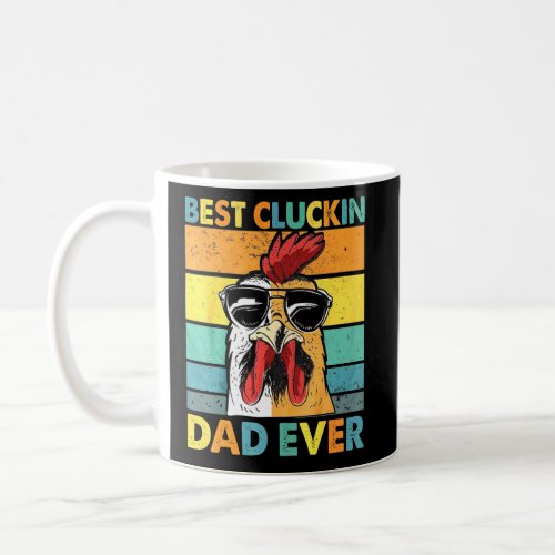 Mens Best Cluckin Dad Ever _ Chicken Dad Fathers D Coffee Mug