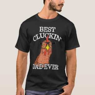 Mens Best Cluckin' Dad Ever T-Shirt